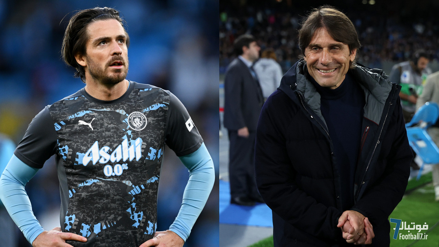 نبرد ناپولی و اورتون بر سر جک گریلیش؛ آنتونیو کونته ستاره منچسترسیتی را هدف گرفت